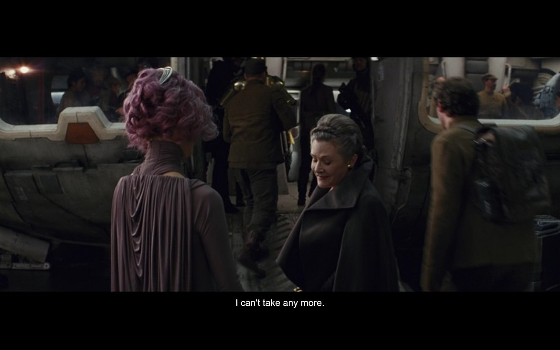 Leia: I can't take any more.