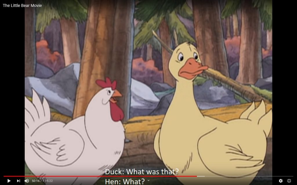 Duck: What was that?
Hen: What?